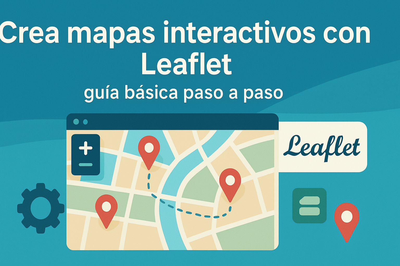 Crea mapas interactivos con Leaflet: Biblioteca JavaScript gratuita y de código abierto