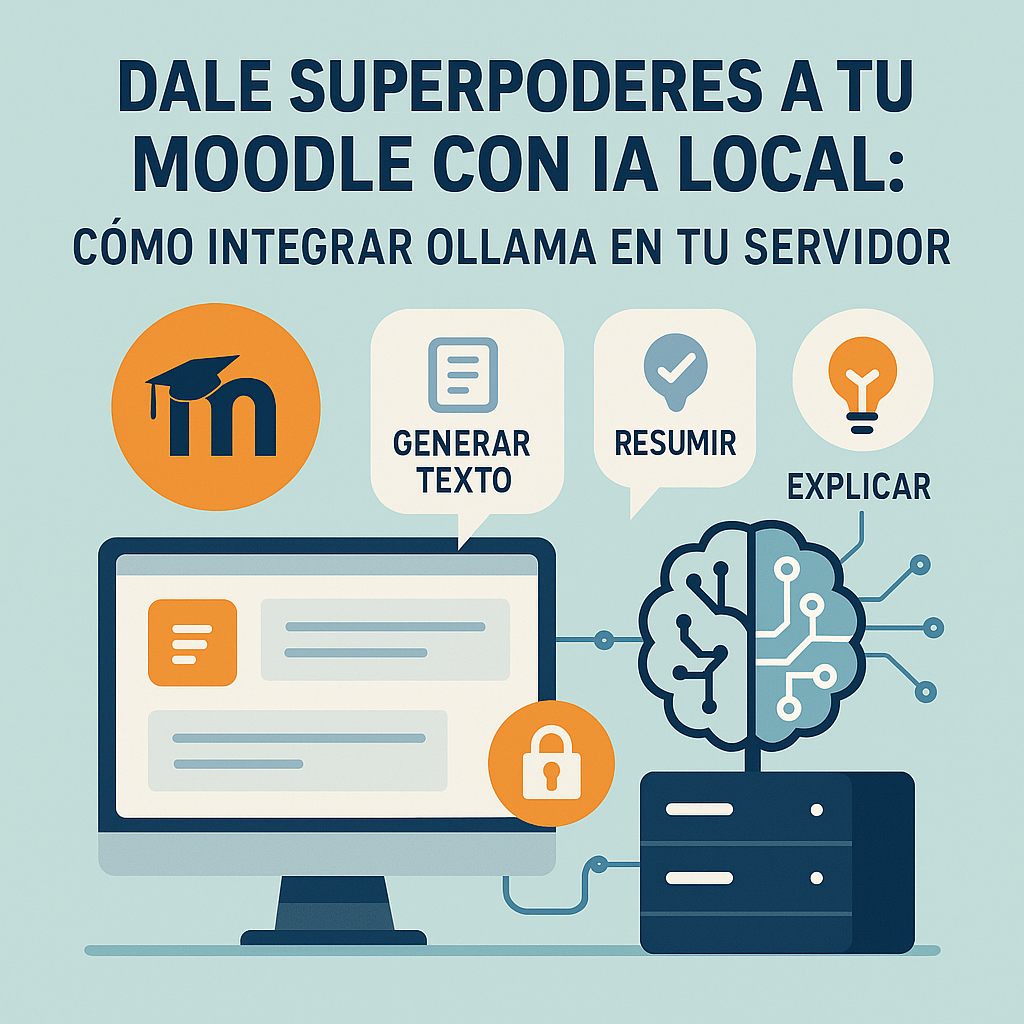 Dale superpoderes a tu Moodle con IA local: Cómo integrar Ollama en tu servidor