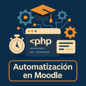 Automatización Avanzada en Moodle: Cron Jobs, Scripts PHP y el Poder de las Tareas Programadas
