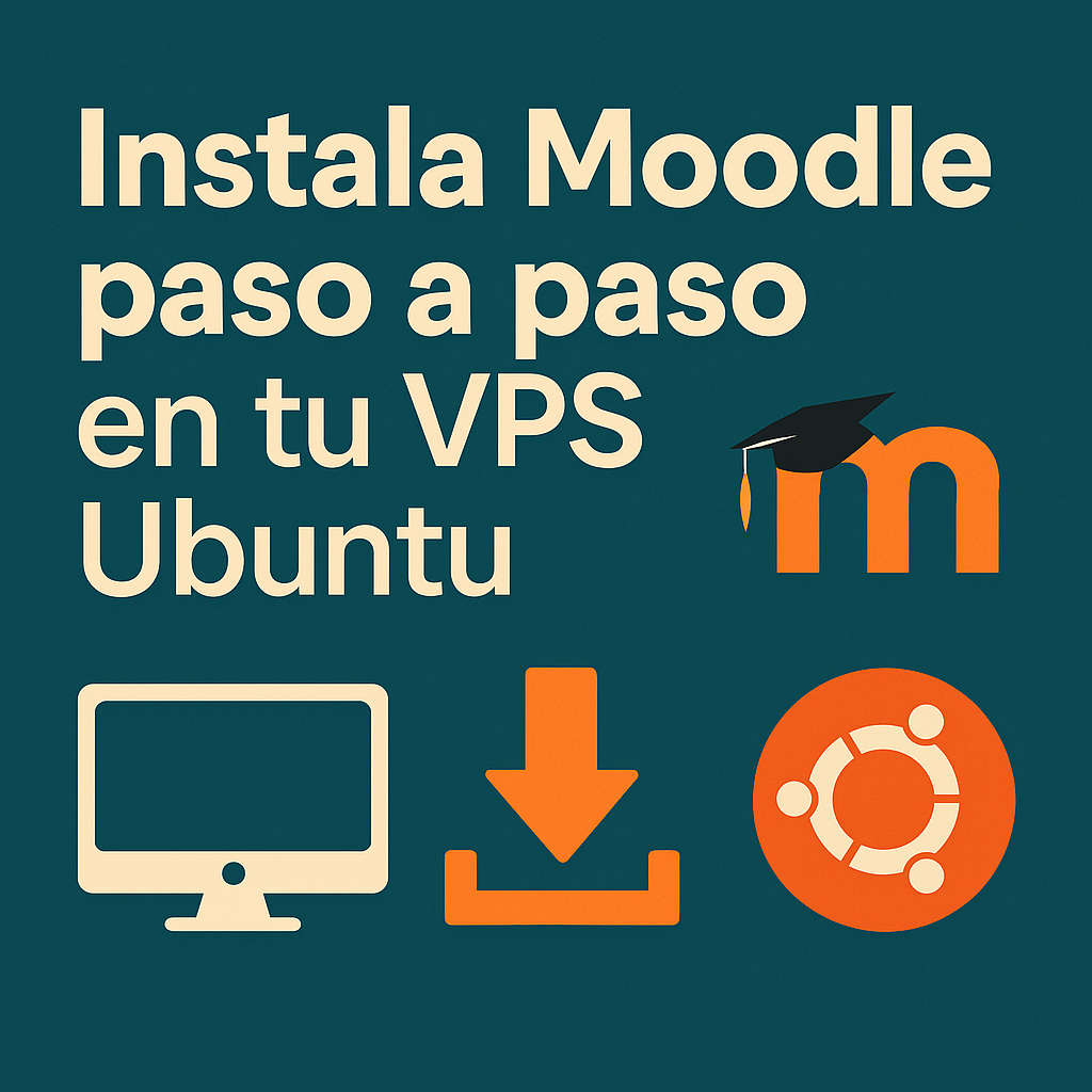 Instala Moodle  en tu VPS Ubuntu: Guía Paso a Paso para No Expertos