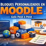 Bloques personalizados en Moodle: guía paso a paso