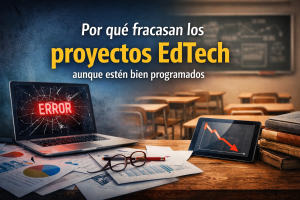 Qué hace que un proyecto EdTech fracase (aunque esté bien programado)